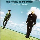 The Tyrrel Corporation - North East Of Eden