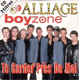 Alliage / Boyzone - Te Garder PrÃ¨s De Moi