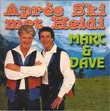 Marc & Dave - AprÃ©s Ski Met Heidi