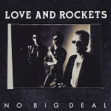 Love And Rockets - No Big Deal