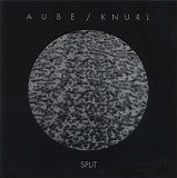Aube / Knurl - Split