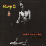 Harry E - Hold On Tight!