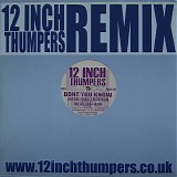 12 Inch Thumpers - Don't You Know? (Remixes)