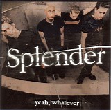 Splender - Yeah, Whatever