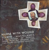 Nurse With Wound - Stereo Wastelands