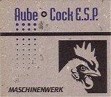 Aube + Cock E.S.P. - Maschinenwerk