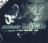 Johnny Hallyday - Tes Tendres AnnÃ©es