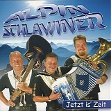 Alpinschlawiner - Jetzt Is' Zeit