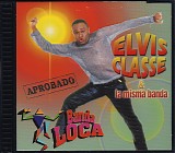 Elvis Classe & La Misma Banda - Banda Loca