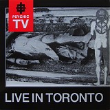 Psychic TV - Live In Toronto