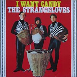 Strangeloves, The - I Want Candy