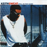 Keith Sweat - Still In The Game