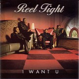 Reel Tight - I Want U