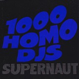 1000 Homo DJs - *** R E M O V E ***Supernaut