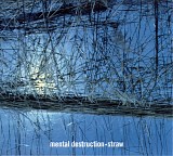 Mental Destruction - Straw