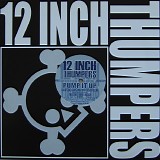 12 Inch Thumpers - Pump It Up (Remixes)