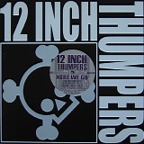 12 Inch Thumpers - Here We Go