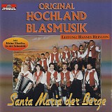 Original Hochland Blasmusik - Santa Maria Der Berge