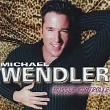 Michael Wendler - Ausser Kontrolle