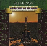 Bill Nelson - Rosewood Volume Two