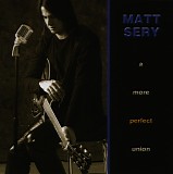 Matt Sery - More Perfect Union