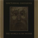 Nocturnal Emissions - The World Is My Womb