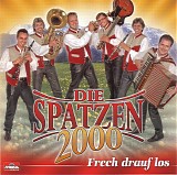 Die Spatzen 2000 - Frech Drauf Los