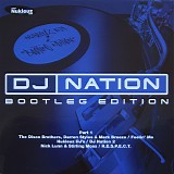 Various artists - DJ Nation Bootleg Edition Part 1