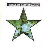 The Jesus And Mary Chain - Automatic