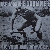 D.A.V.E. The Drummer - Dig Your Own Grave E.P.