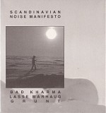 Bad Karma / Lasse Marhaug / Grunt - Scandinavian Noise Manifesto