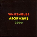 Whitehouse - Asceticists 2006