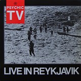 Psychic TV - Live In Reykjavik