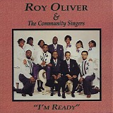 Roy Oliver & The Community Singers - I'm Ready