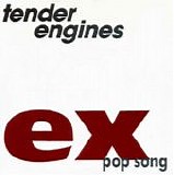 Tender Engines - Ex-Pop Song
