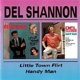 Del Shannon - Little Town Flirt + Handy Man