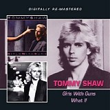 Tommy Shaw - Girls With Guns + What If
