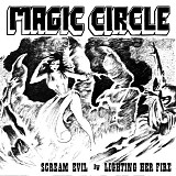 Magic Circle - Scream Evil b/w Lighting Her Fire
