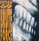 Fetish 69 - Brute Force