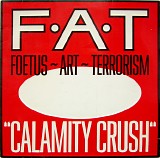 Foetus Art Terrorism - Calamity Crush