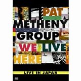 Pat METHENY Group - 1995: We Live Here  - Live In Japan