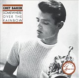 Chet Baker - Somewhere Over The Rainbow