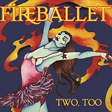 Fireballet - Two,Too
