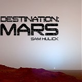 Sam Hulick - Destination: Mars