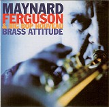 Maynard Ferguson & Big Bop Noveau - Brass Attitude