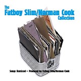 Fatboy Slim & Norman Cook - The Fatboy Slim / Norman Cook Collection