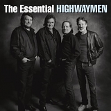 Highwaymen, The - The Essential Highwaymen