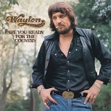 Waylon Jennings - Are You Ready For The Country [from The Classic Album Collection digital box]