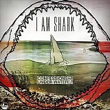 Various artists - I Am Shark: Confessions Under Water Vol. 1