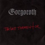 Gorgoroth - The Last Tormentor